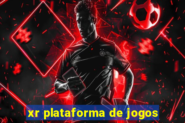 xr plataforma de jogos